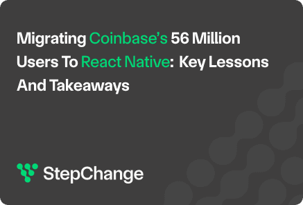Migrating Coinbase's 56 Million Users to React Native: Key Lessons and Takeaways